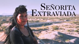 Senorita Extraviada - Crimes Against Women in Juarez Mexico