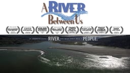 A River Between Us - The Struggle for Justice on the Klamath River