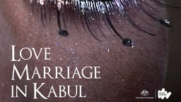 Love and Marriage in Kabul - Challenging Marital Traditions in Afghanistan