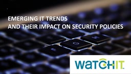 Emerging IT Trends - And Their Impact on Security Policies