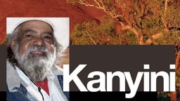 Kanyini - An Aboriginal Australian Shares His Story and Wisdom