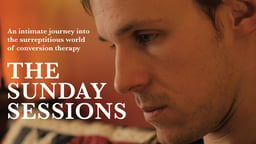 The Sunday Sessions - An Intimate Portrait of a Man Undergoing Conversion Therapy