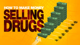How To Make Money Selling Drugs - America's War on Drugs