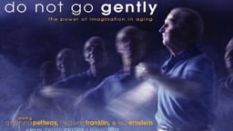 Do Not Go Gently - The Power of Imagination in Aging