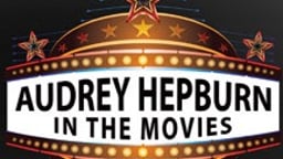 Audrey Hepburn - In The Movies
