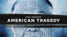 3801 Lancaster: American Tragedy - The Secret Crimes of Abortionist Dr. Kermit Gosnell