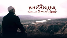 Valley of the Heroes - Tibet's Shifting Cultural Landscape