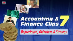 Accounting and Finance Clips 7: Depreciation, Objectives and Strategy