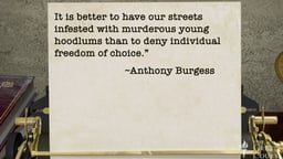 Anthony Burgess, Free Will, and Dystopia