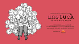 Unstuck: An OCD Kids Movie - What Do You Do When Your Brain is Your Enemy?