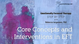 Core Concepts and Interventions in EFT