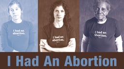 I Had an Abortion - Women Speak About their Experiences