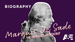 Marquis De Sade: The Depraved Aristocrat