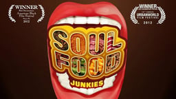 Soul Food Junkies - A Film About Family, Food & Tradition