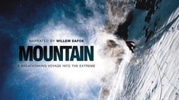 Mountain - A Cinematic Celebration of Our Fascination with Mountains