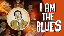 I Am the Blues - America's Living Legends of the Blues