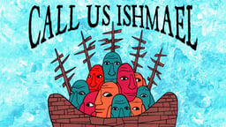 Call Us Ishmael