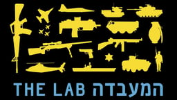 The Lab - The Global Israeli Arms Business