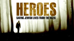 Heroes - Saving Jewish Lives from Nazis