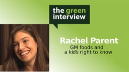 Rachel Parent: GM Foods and a Kid's Right to Know