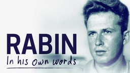 Rabin In His Own Words - A Biography of an Israeli Prime Minister