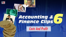 Accounting and Finance Clips 6: Costs and Profit