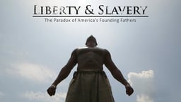 Liberty & Slavery - The Paradox of America's Founding Fathers