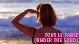 Under the Sand - Sous le sable