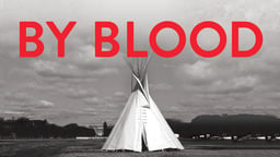 Teepee in a landscape with the word By Blood in bold red print