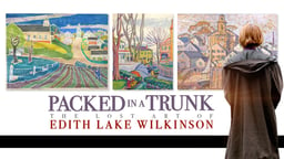 Packed in a Trunk - The Lost Art of Edith Lake Wilkinson