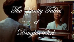 The Vanity Tables of Douglas Sirk - A Video Essay Exploring Gender in the Films of Douglas Sirk