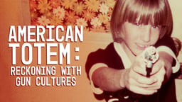 American Totem: Reckoning With Gun Cultures