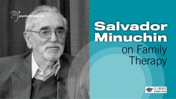 Salvador Minuchin on Family Therapy