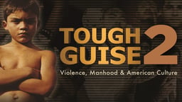 Tough Guise 2 - Violence, Manhood & American Culture