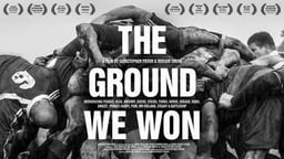 The Ground We Won - Manhood, Friendship & Rugby
