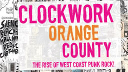 Clockwork Orange County - The 1970's California Punk Scene