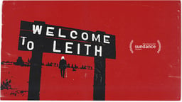 Welcome to Leith - Notorious White Supremacist Craig Cobb Attempts Town Takeover