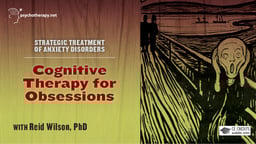 Cognitive Therapy for Obsessions - With Reid Wilson
