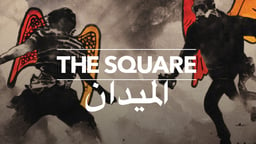 The Square - The Egyptian Revolution