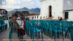 Mother Tongue - A Mayan Community re-tells its History in Ixil