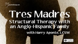 Tres Madres - Structural Therapy with an Anglo/Hispanic Family