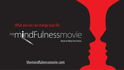 The Mindfulness Movie - The Benefits of Mindfulness