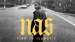 Nas: Time Is Illmatic - The Making of a Groundbreaking Hip Hop Album