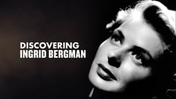 Discovering Ingrid Bergman