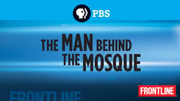 The Man Behind the Mosque - An Investigation of the Ground Zero Mosque Controversy