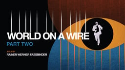 World on a Wire Part 2