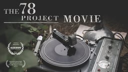 The 78 Project Movie - Celebrating One of America's Most Authentic Musical Forms