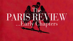 The Paris Review… Early Chapters