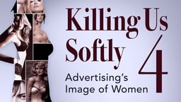 Killing Us Softly 4 - Advertising's Image of Women