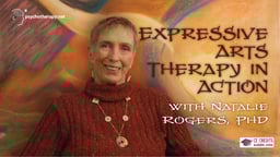 Expressive Arts Therapy in Action - With Natalie Rogers